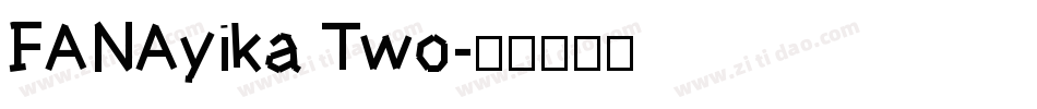 FANAyika Two字体转换